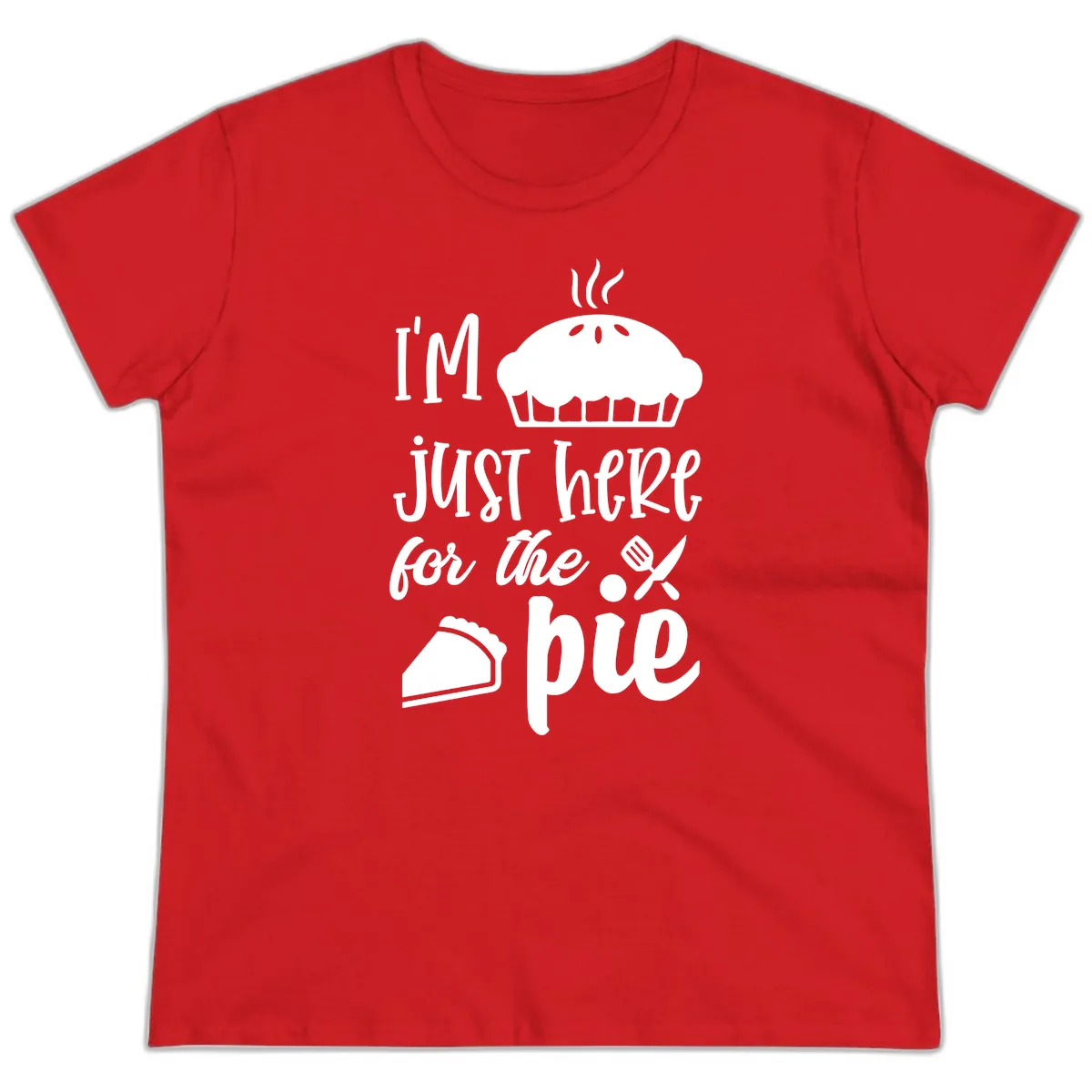 I'm Just Here For The Pie Design Ladies Tee in Red