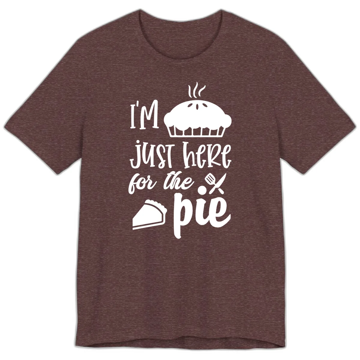 I'm Just Here For The Pie Design Premium T-Shirt in Heather Maroon