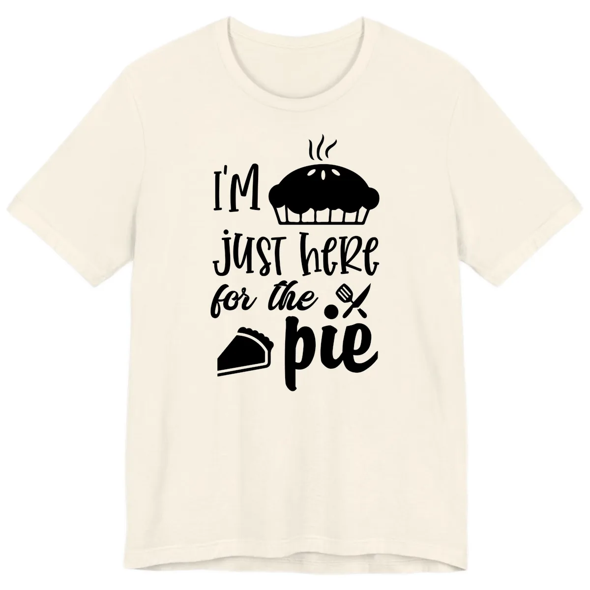 I'm Just Here For The Pie Design Premium T-Shirt in Natural