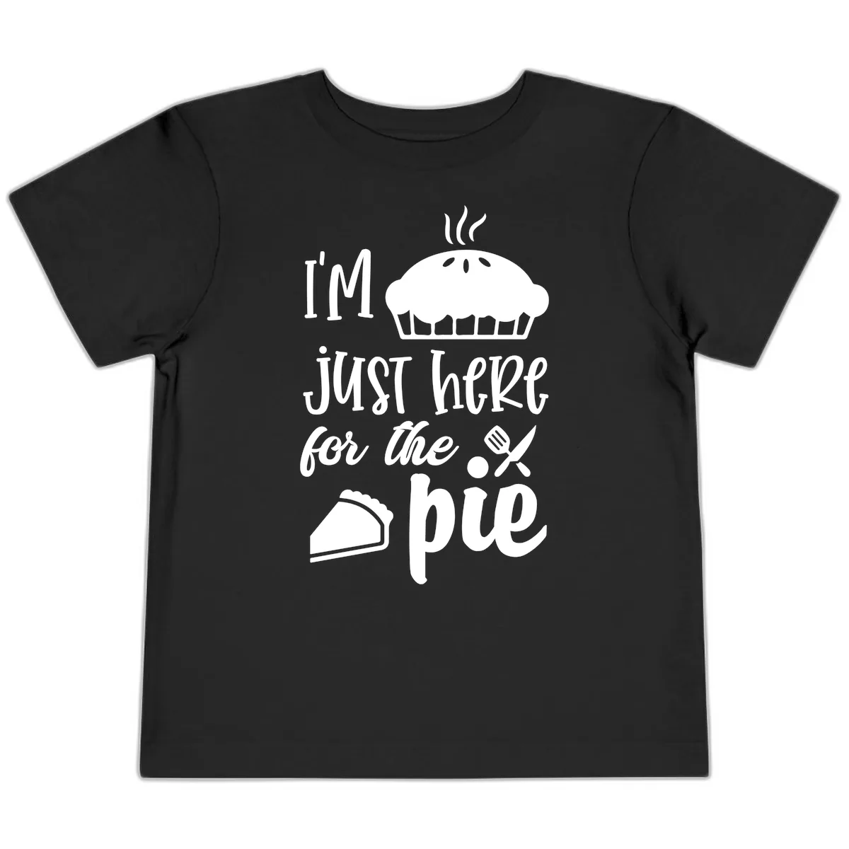 I'm Just Here For The Pie Design Toddler T-Shirt in Black