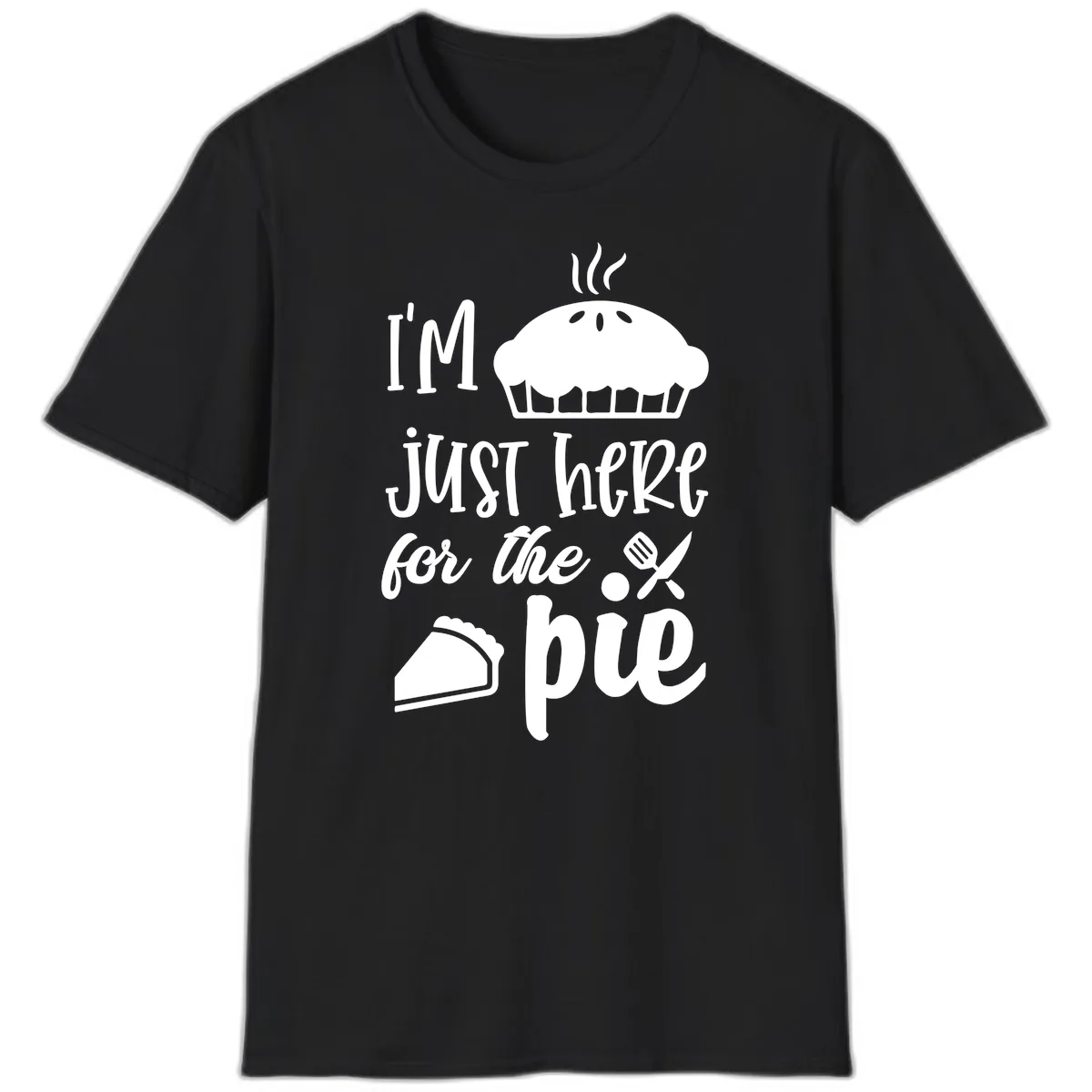 I'm Just Here For The Pie Design T-Shirt in Black