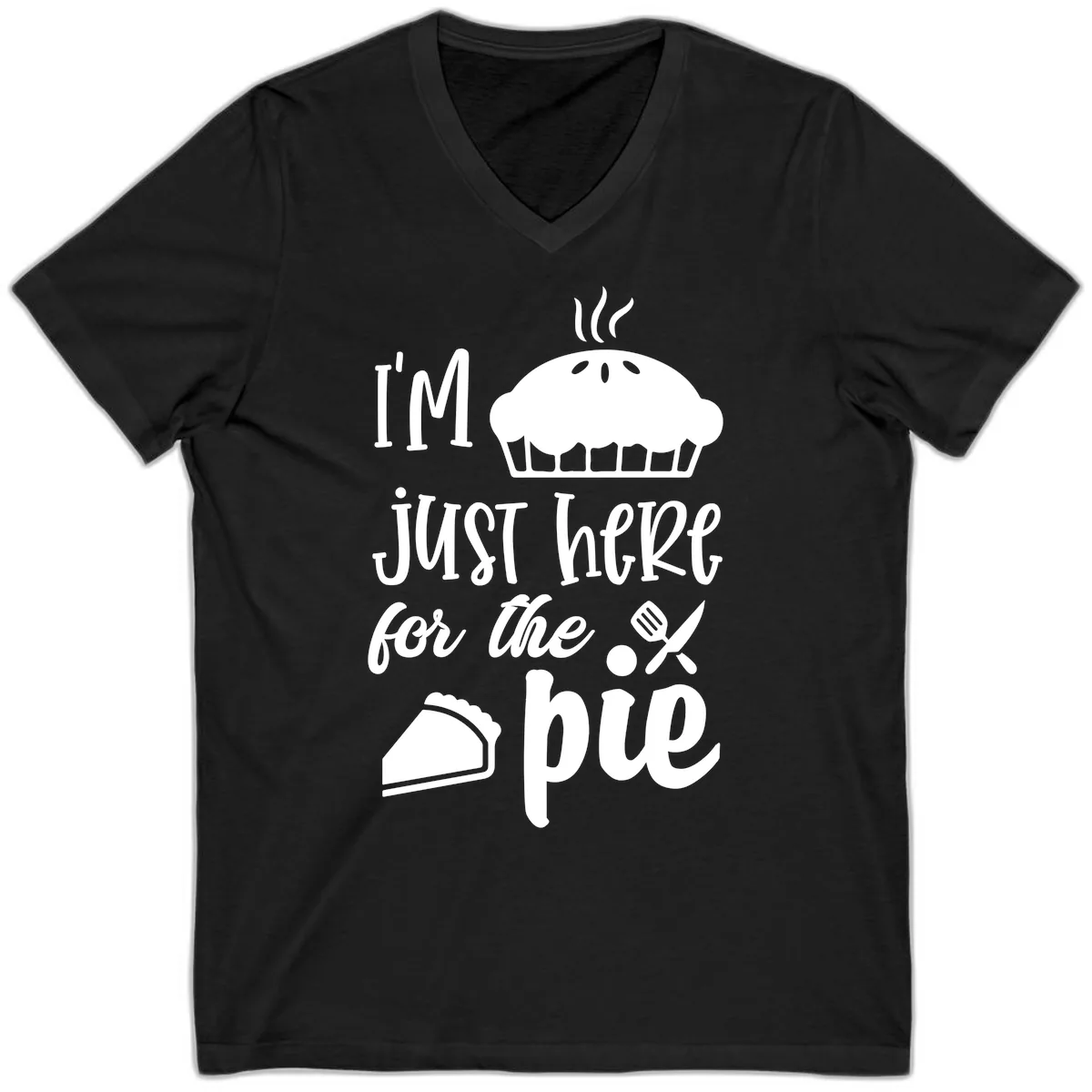 I'm Just Here For The Pie Design V-Neck in Black