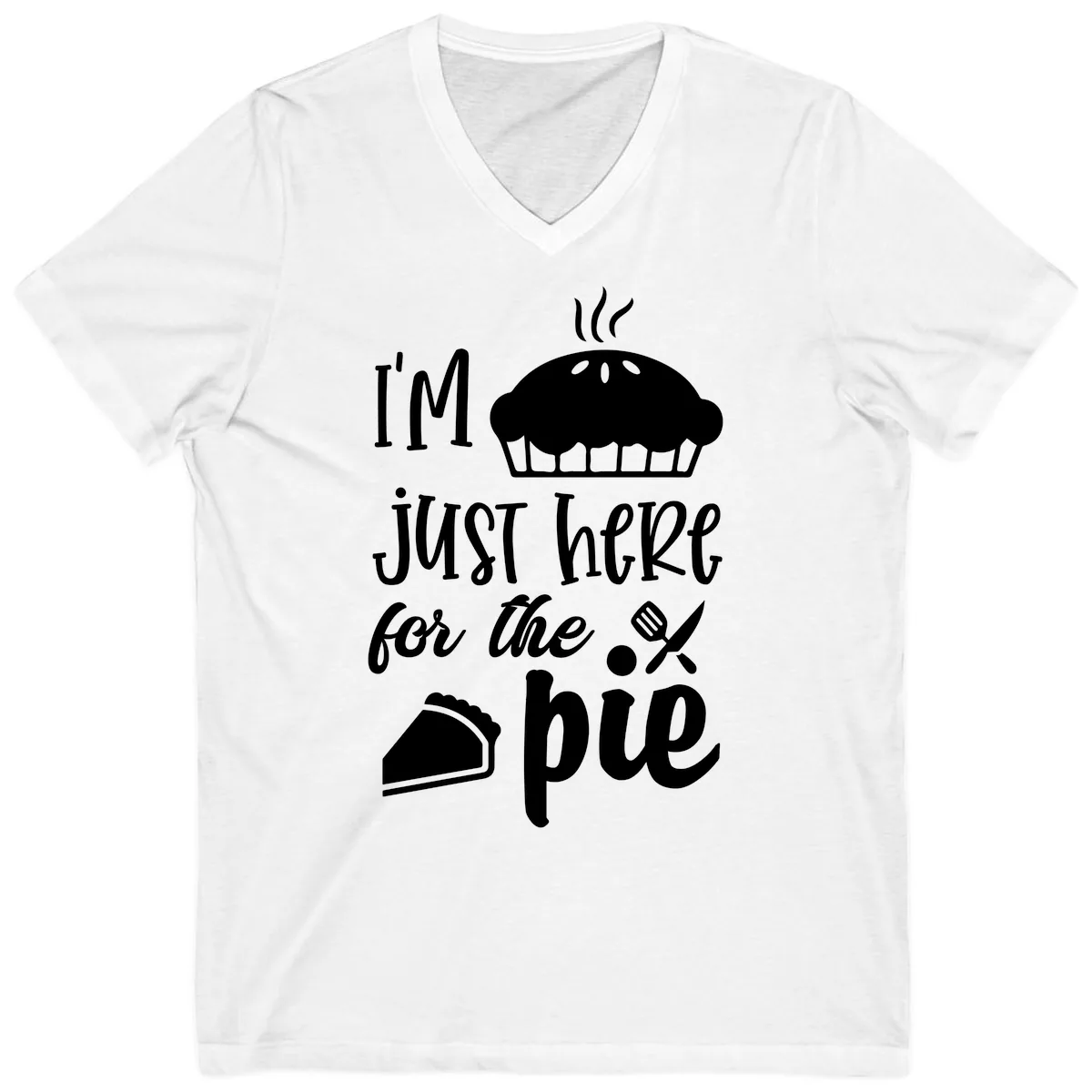 I'm Just Here For The Pie Design V-Neck in White