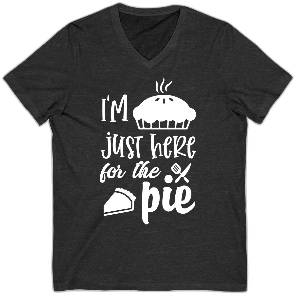 I'm Just Here For The Pie Design V-Neck in Dark Grey Heather