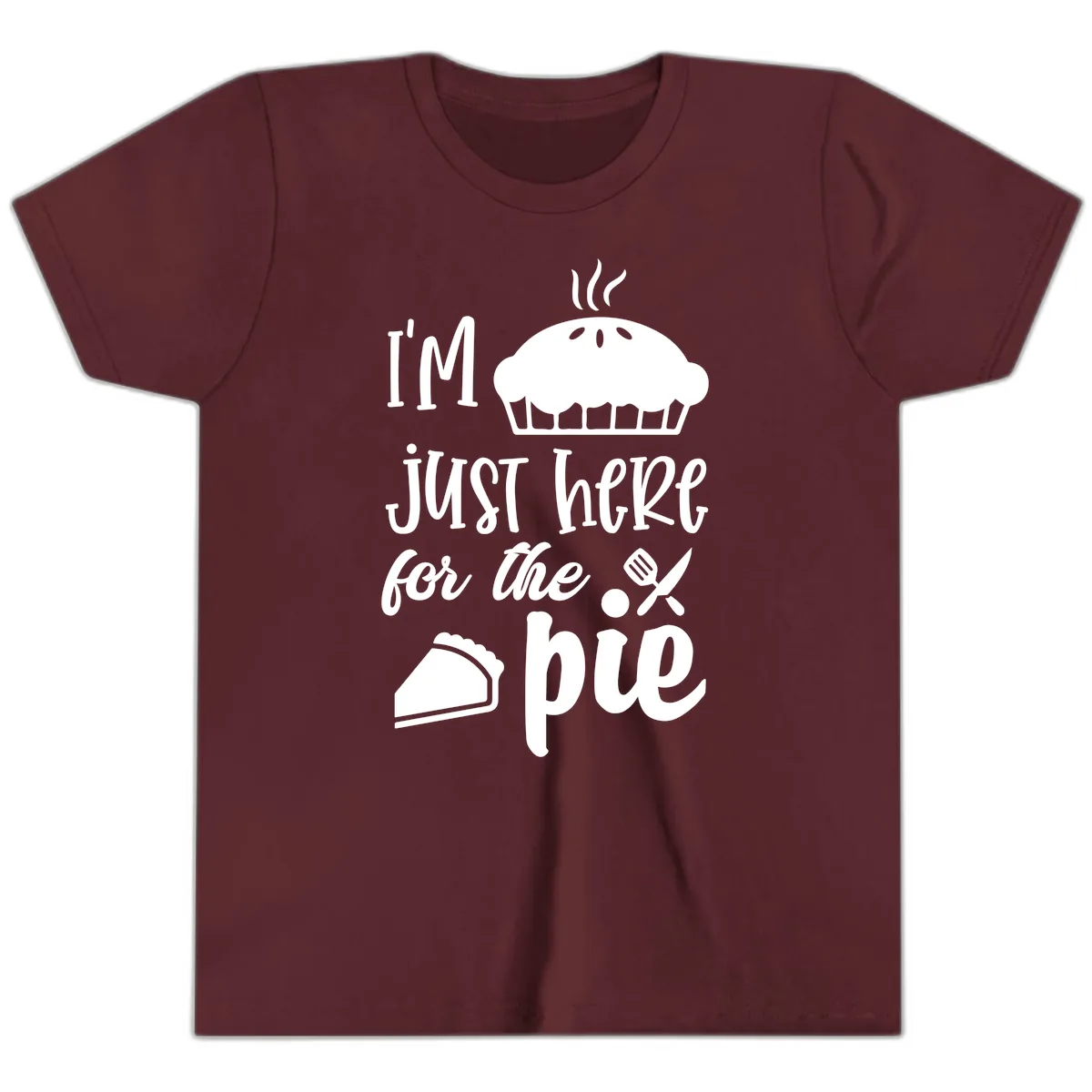 I'm Just Here For The Pie Design Youth T-Shirt in Maroon