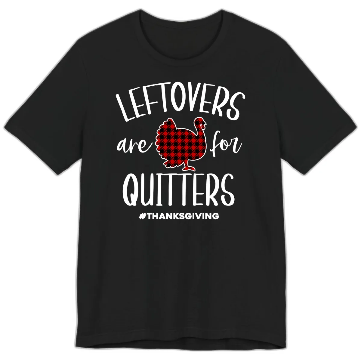 Leftovers Are For Quitters Turkey Design Premium T-Shirt in Black