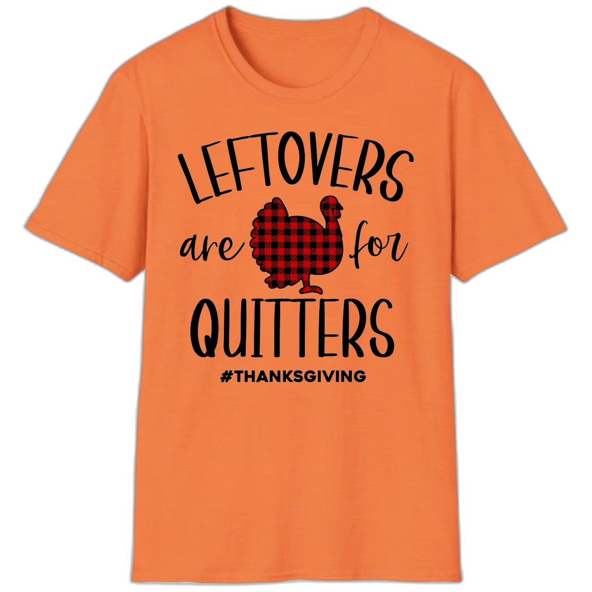 Leftovers Are For Quitters Turkey Design T-Shirt in Heather Orange