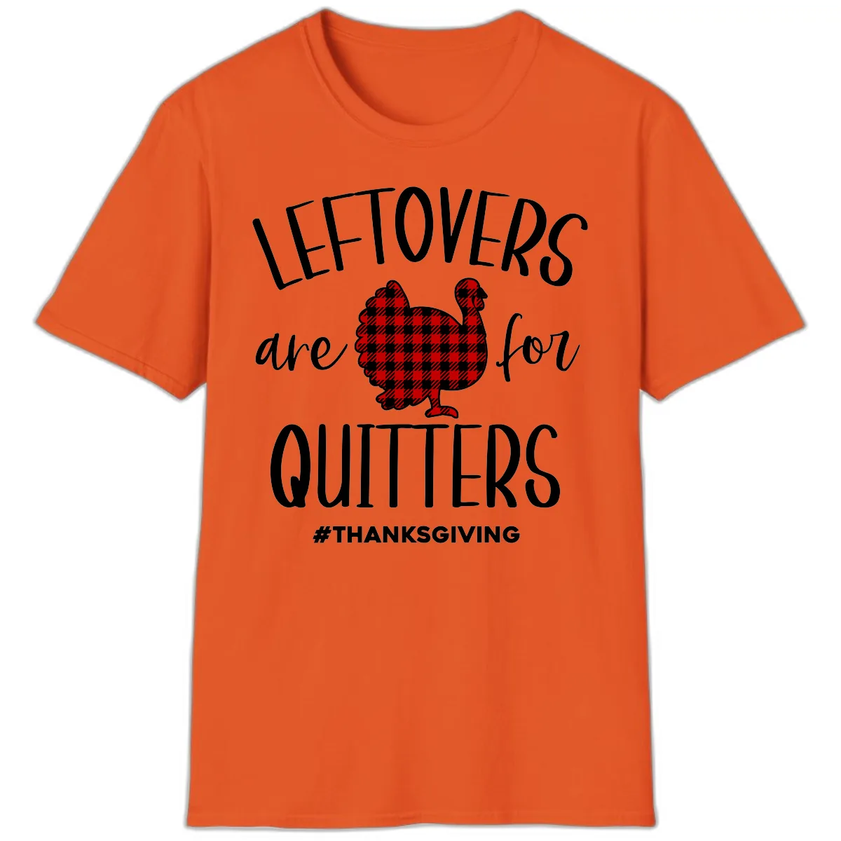 Leftovers Are For Quitters Turkey Design T-Shirt in Orange