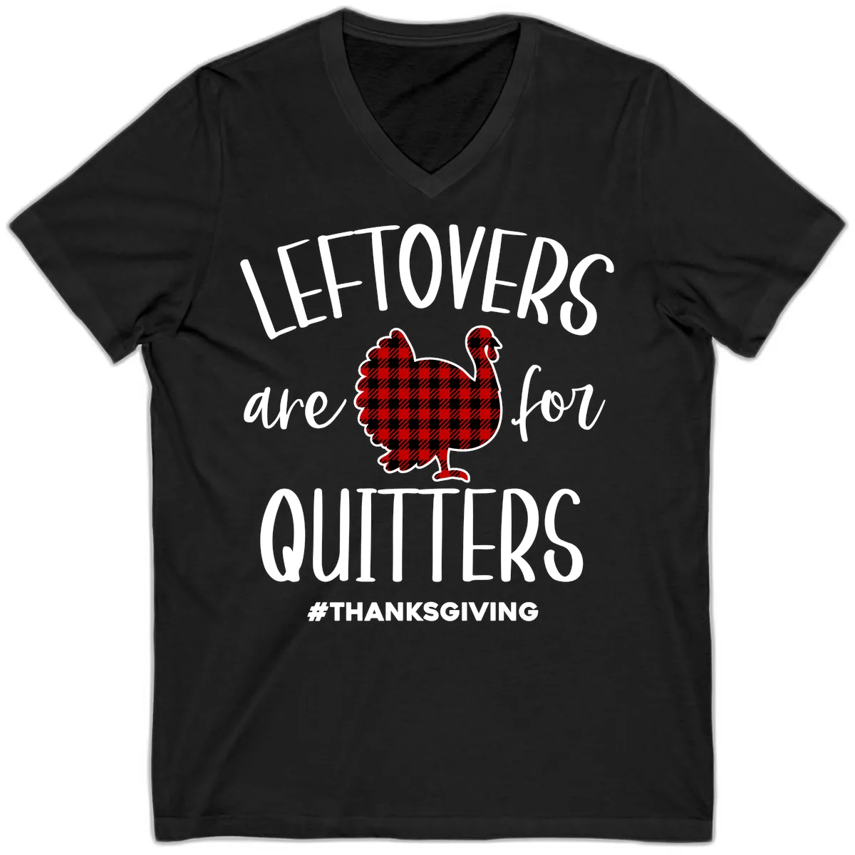 Leftovers Are For Quitters Turkey Design V-Neck in Black