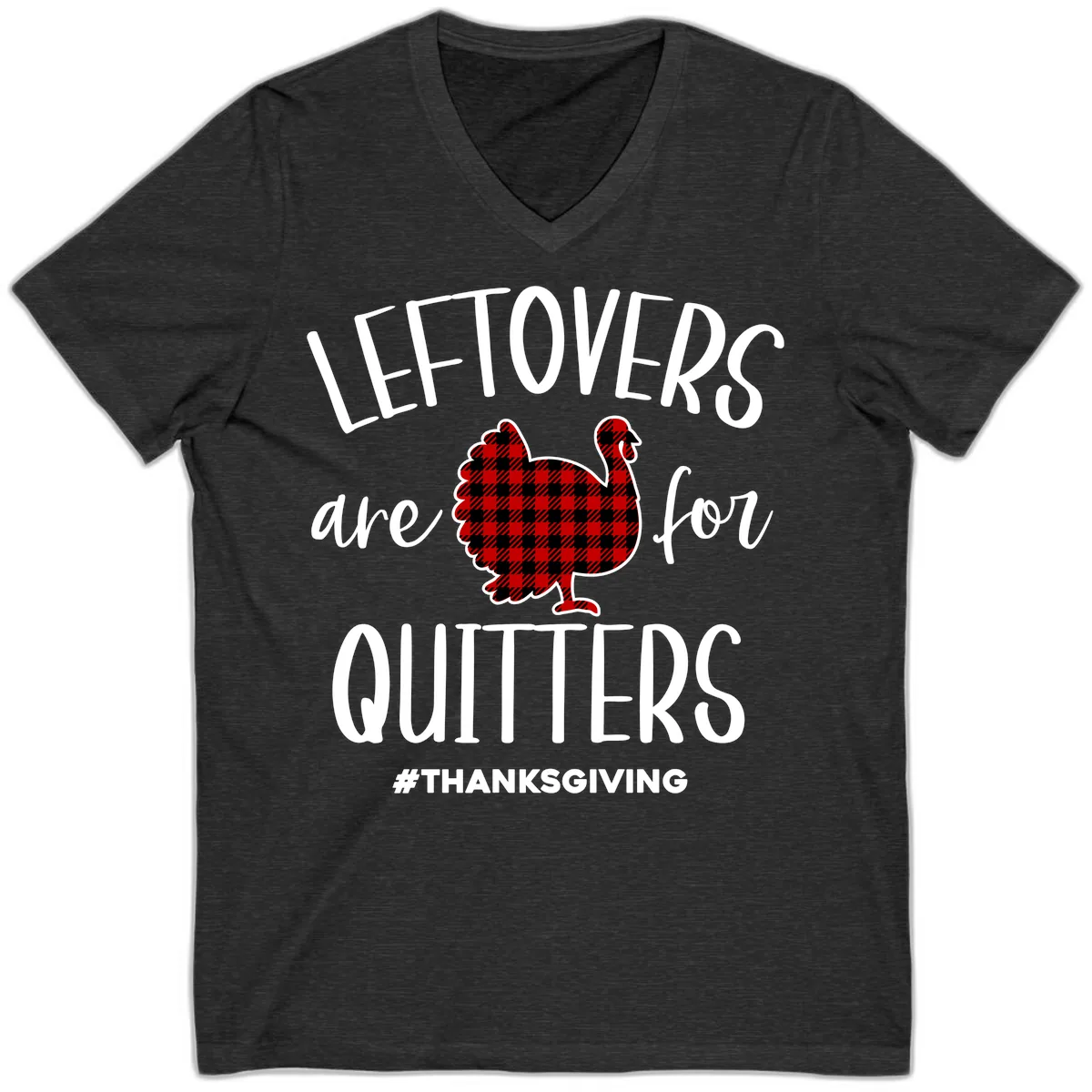 Leftovers Are For Quitters Turkey Design V-Neck in Dark Grey Heather