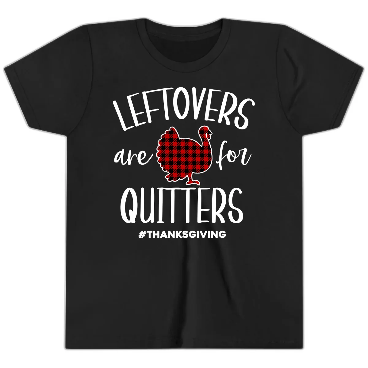 Leftovers Are For Quitters Turkey Design Youth T-Shirt in Black