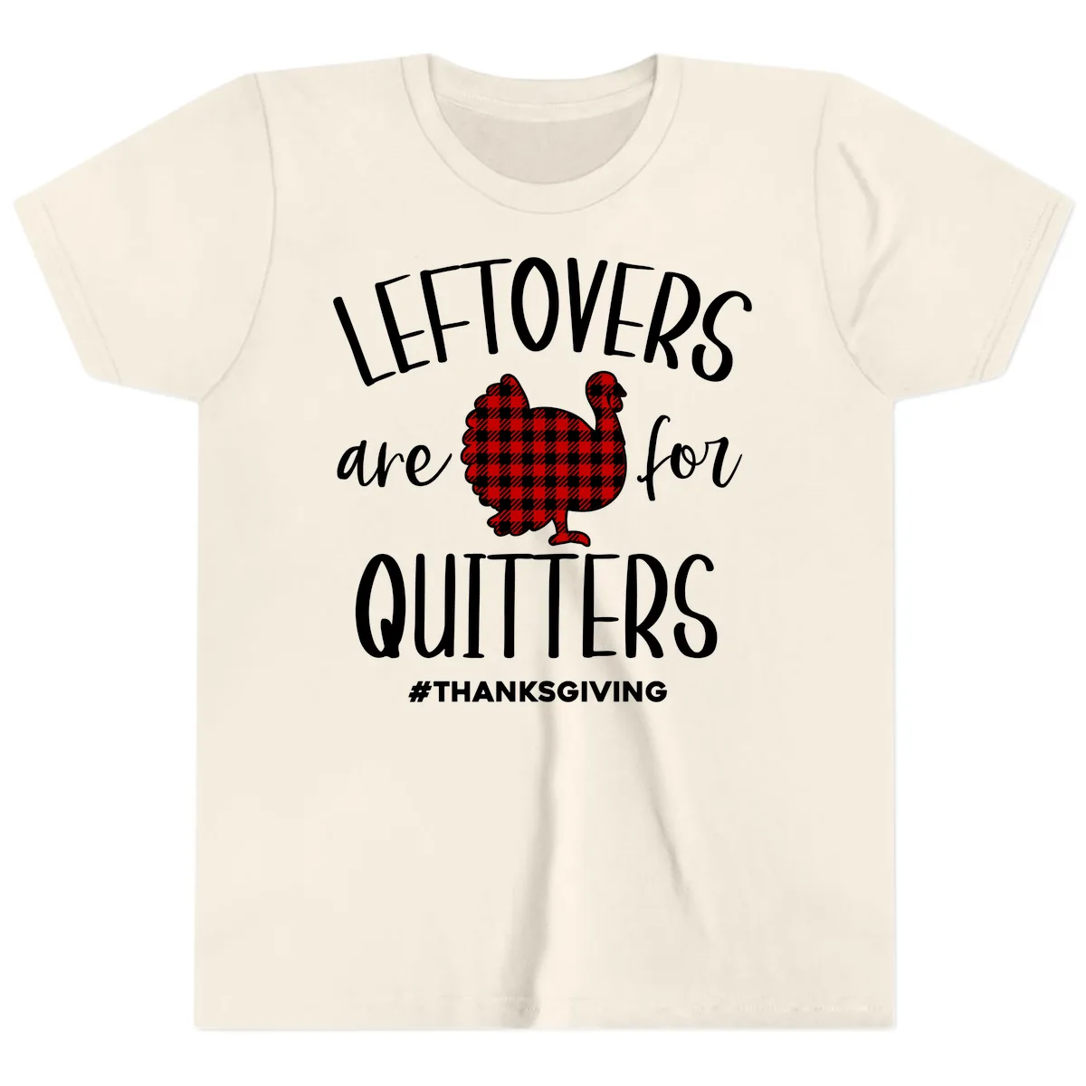 Leftovers Are For Quitters Turkey Design Youth T-Shirt in Natural