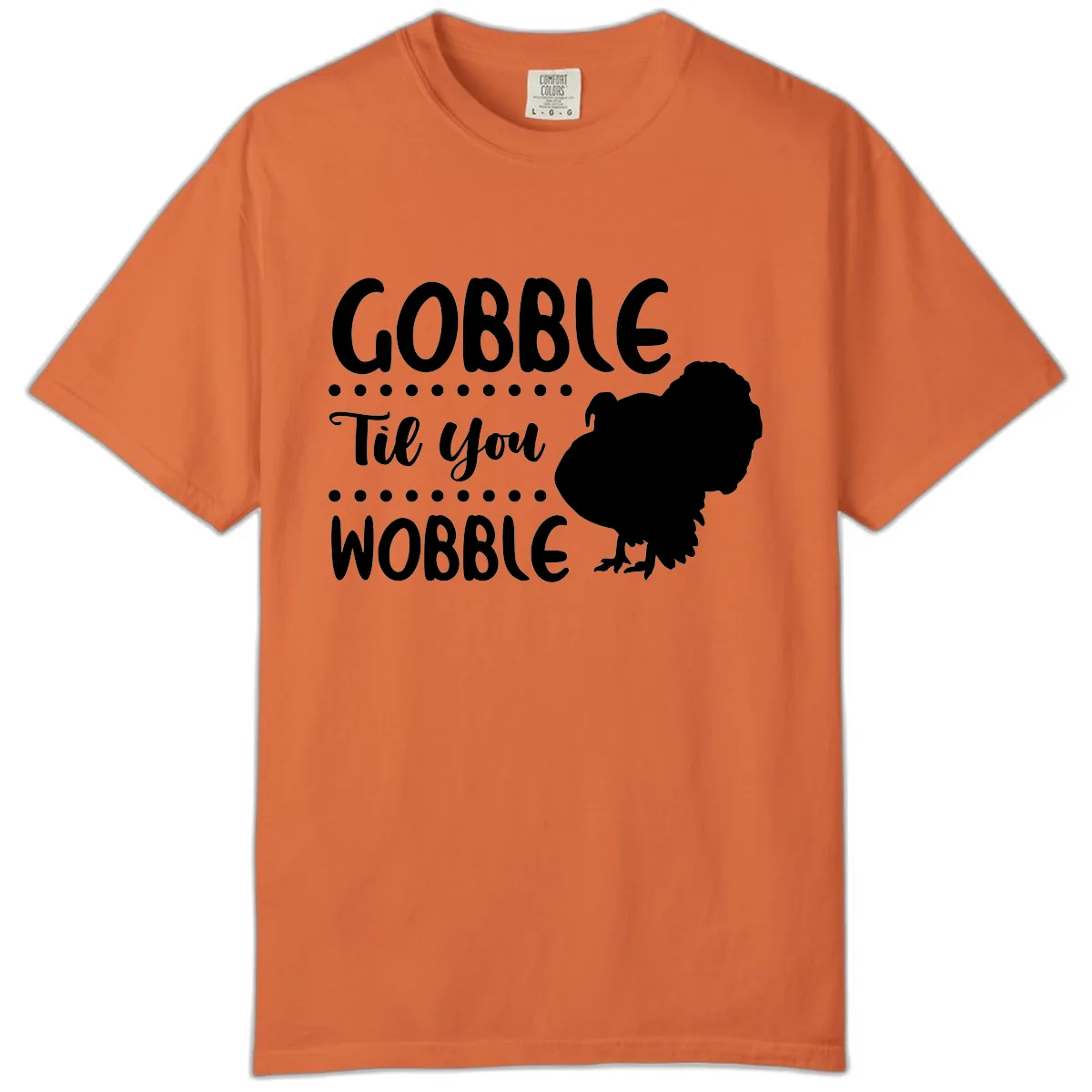 Gobble Til You Wobble Turkey Design Comfort Color in Burnt Orange