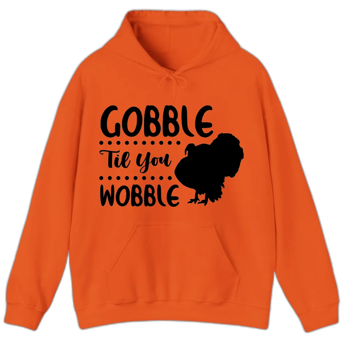 Gobble Til You Wobble Turkey Design Hoodie in Orange