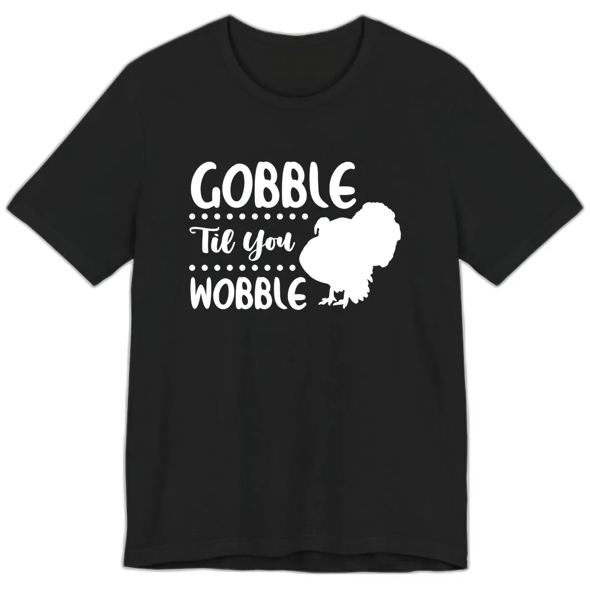 Gobble Til You Wobble Turkey Design Premium T-Shirt in Black