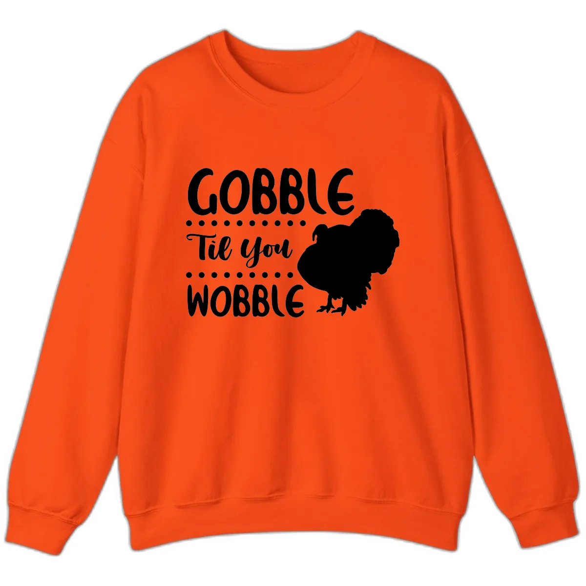 Gobble Til You Wobble Turkey Design Sweatshirt in Orange