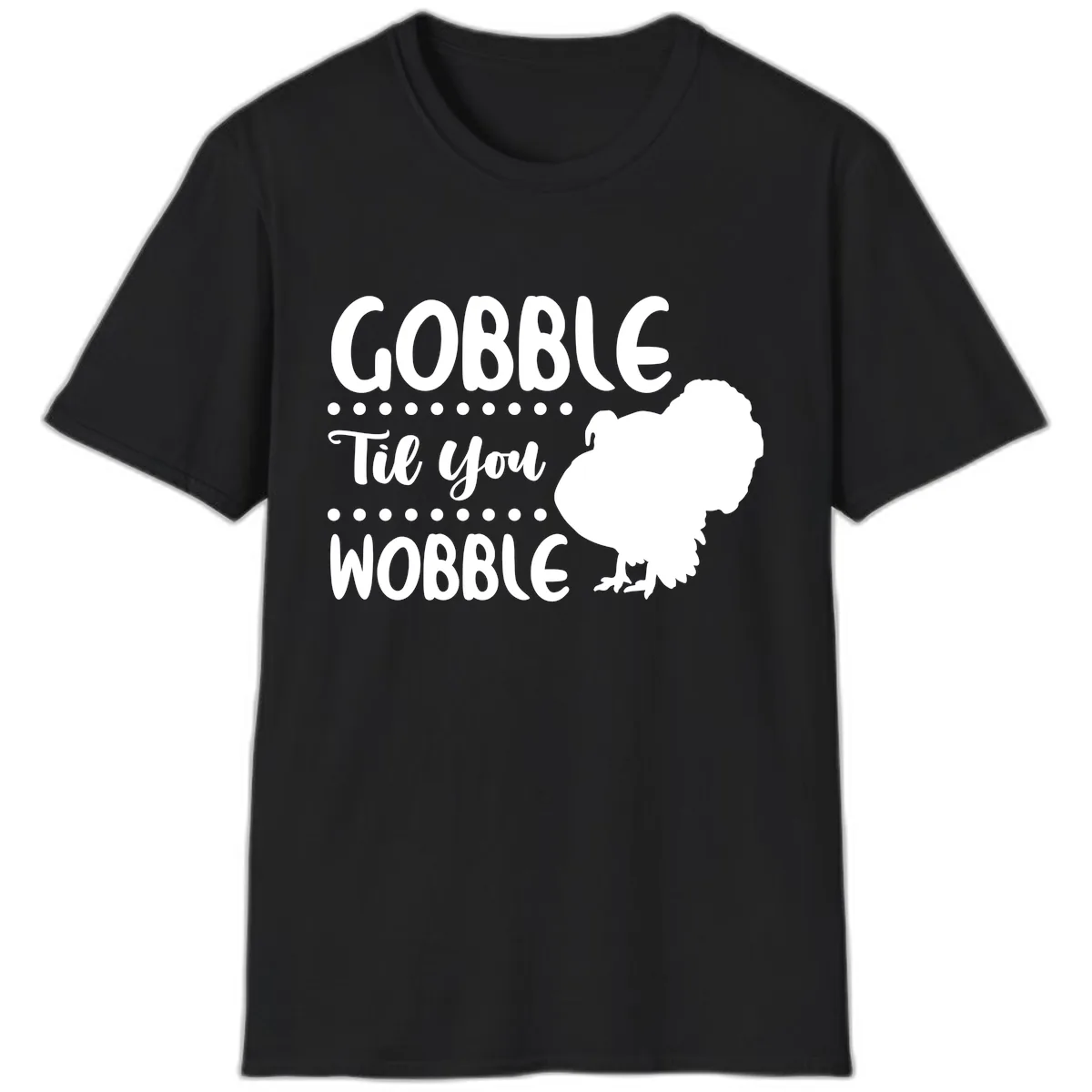 Gobble Til You Wobble Turkey Design T-Shirt in Black