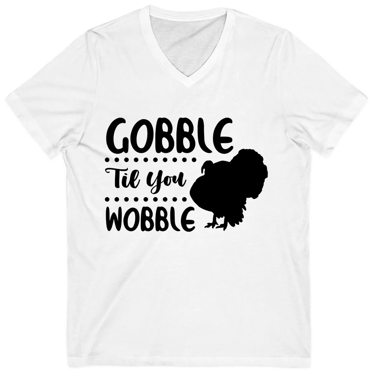 Gobble Til You Wobble Turkey Design V-Neck in White