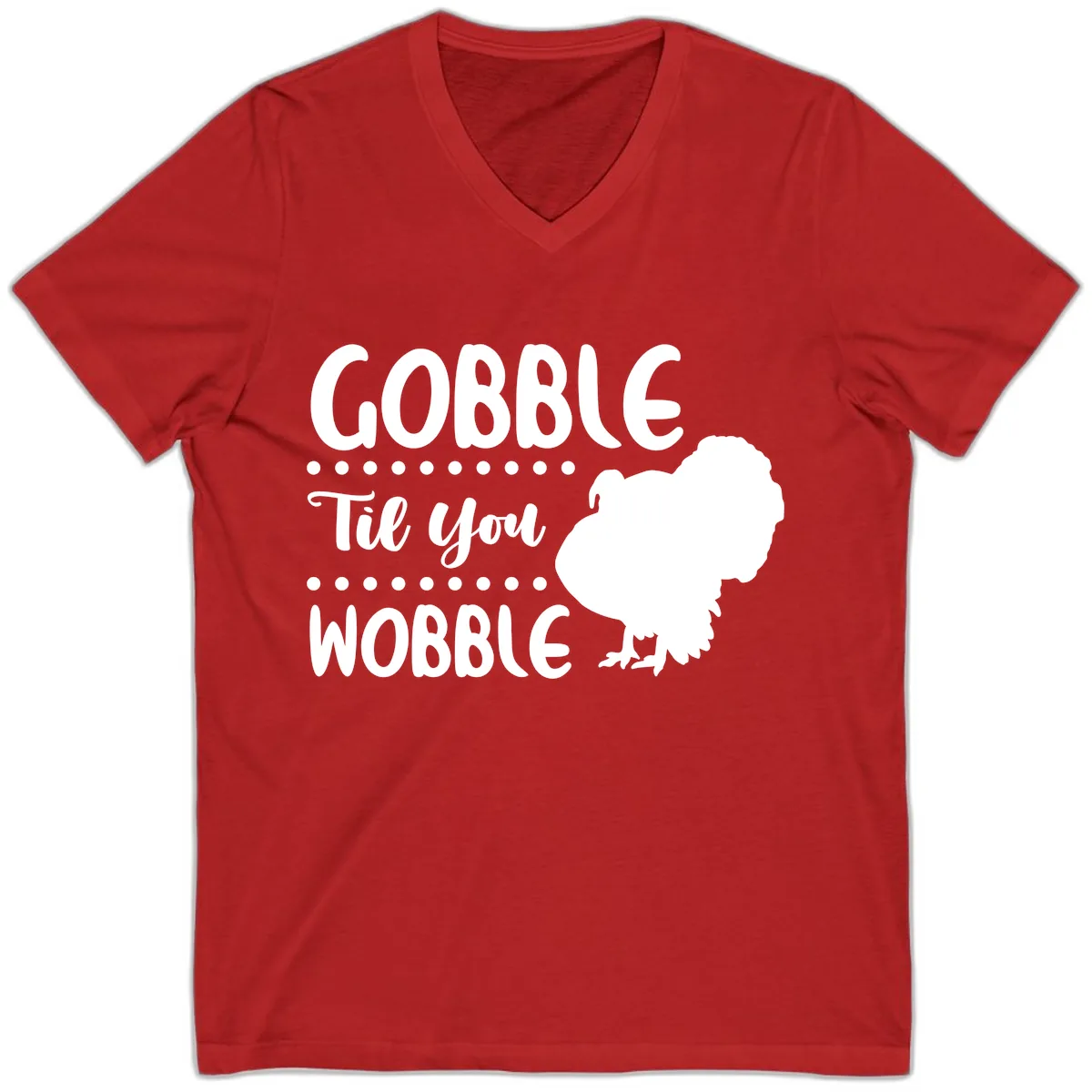 Gobble Til You Wobble Turkey Design V-Neck in Red