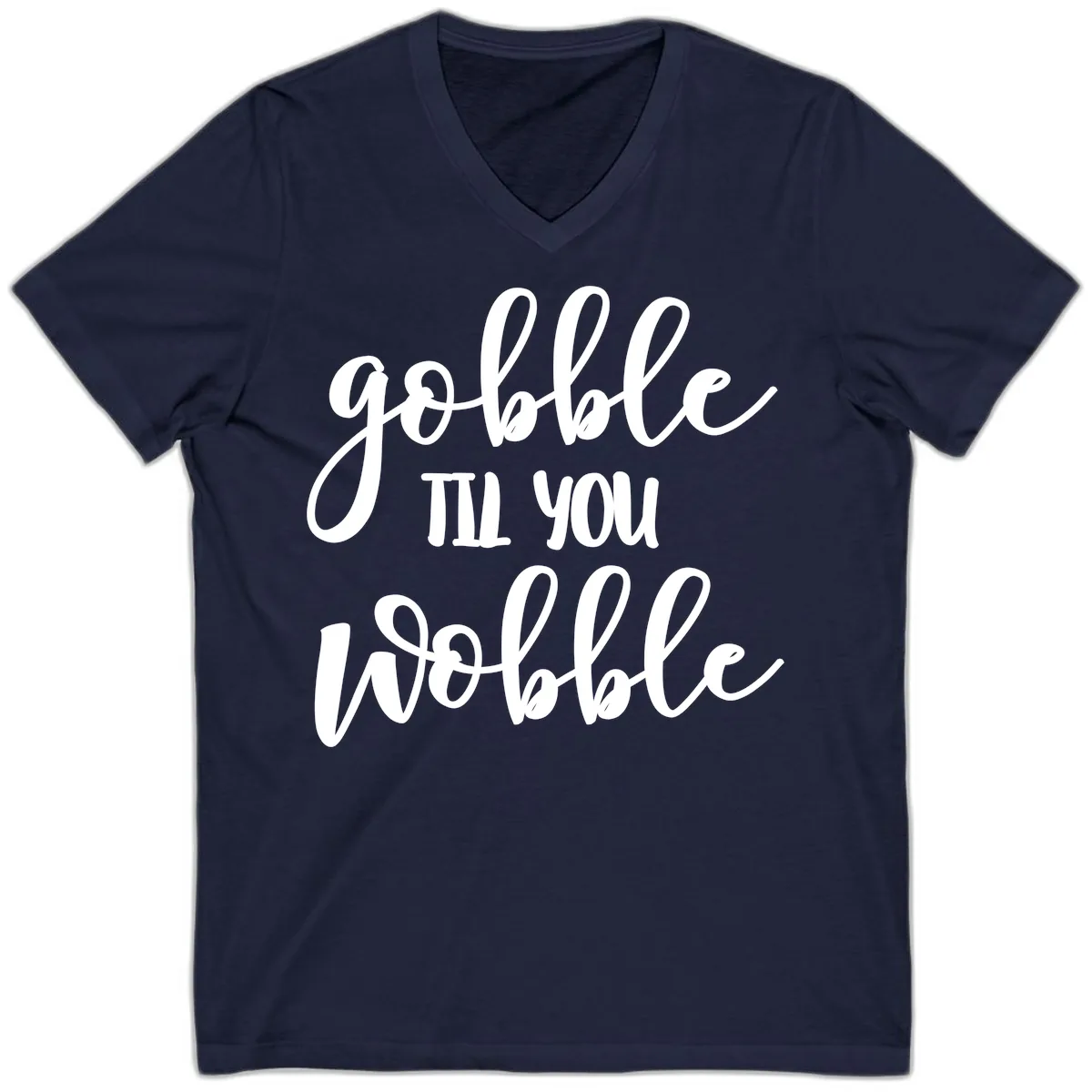 Gobble Till You Wobble Thanksgiving Quote V-Neck in Navy