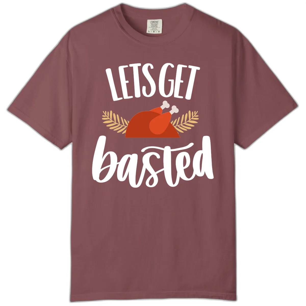 Let's Get Basted Thanksgiving Turkey Comfort Color in Brick