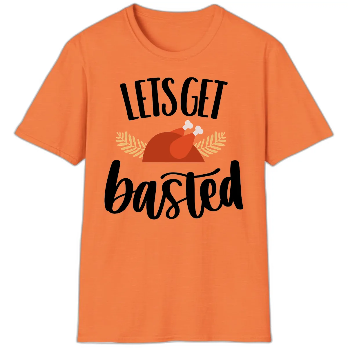 Let's Get Basted Thanksgiving Turkey T-Shirt in Heather Orange