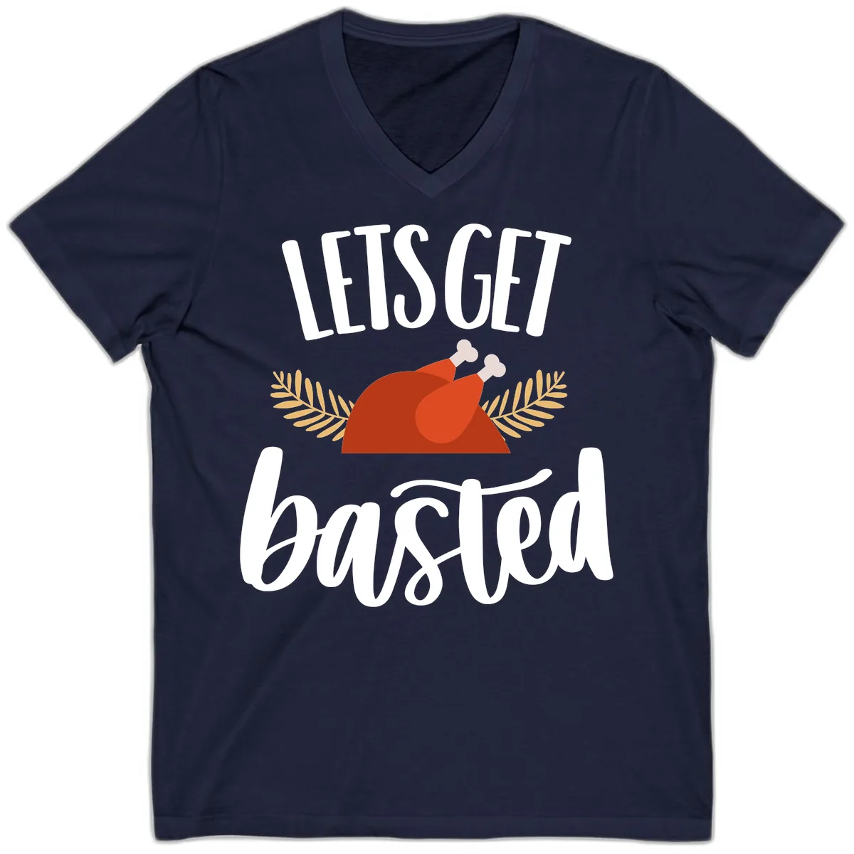 Let's Get Basted Thanksgiving Turkey V-Neck in Navy
