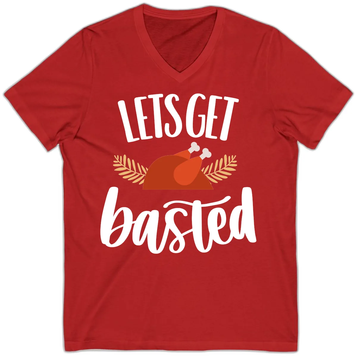 Let's Get Basted Thanksgiving Turkey V-Neck in Red