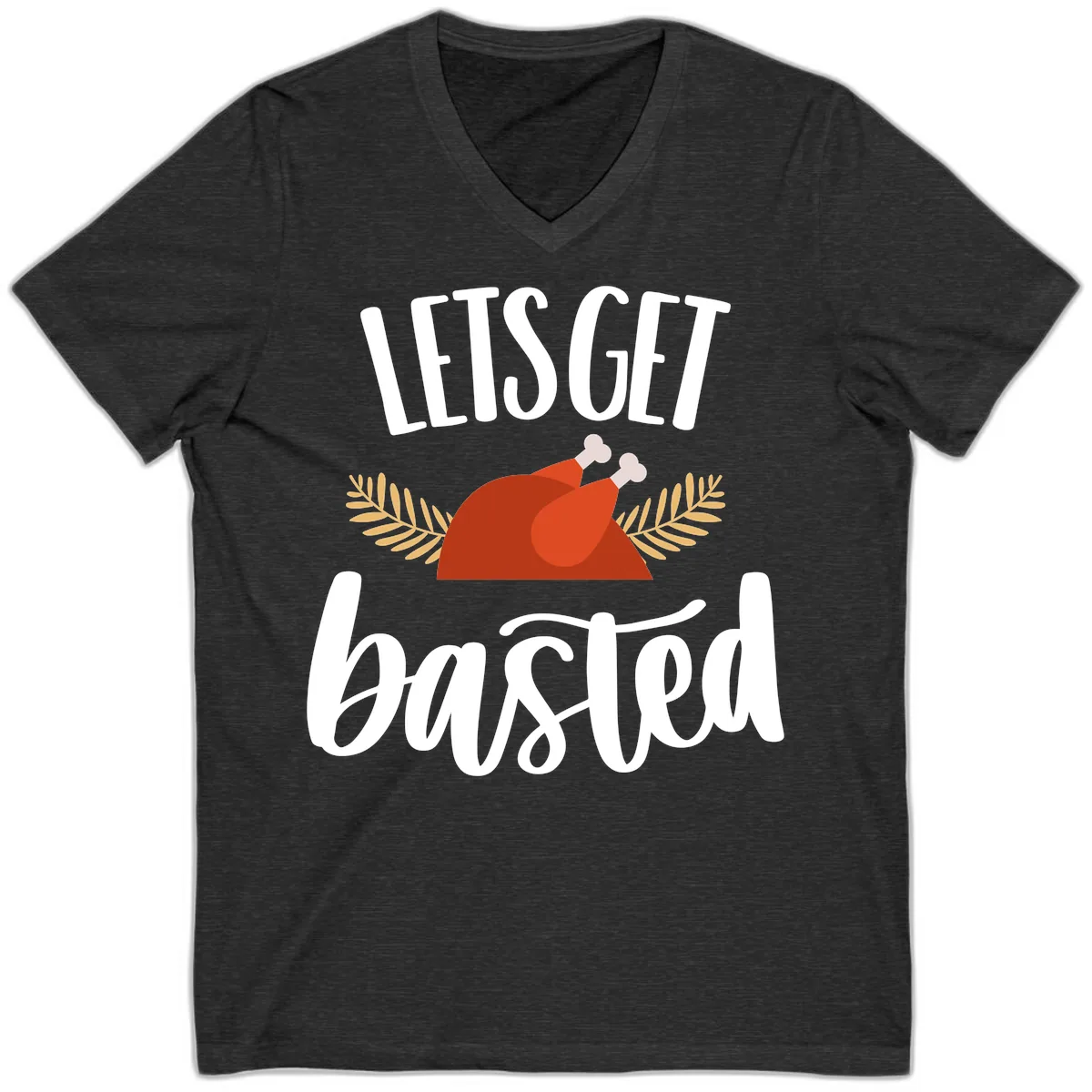 Let's Get Basted Thanksgiving Turkey V-Neck in Dark Grey Heather