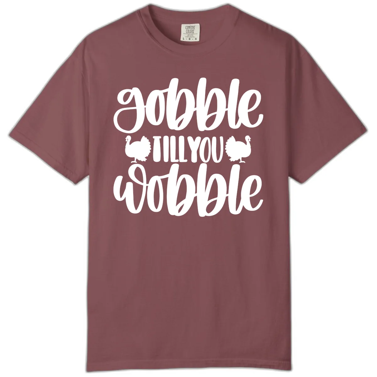Gobble Till You Wobble Turkey Design Comfort Color in Brick