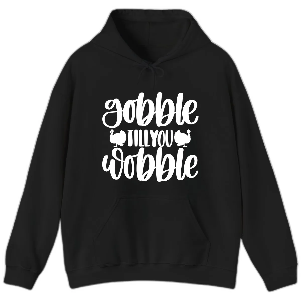 Gobble Till You Wobble Turkey Design Hoodie in Black