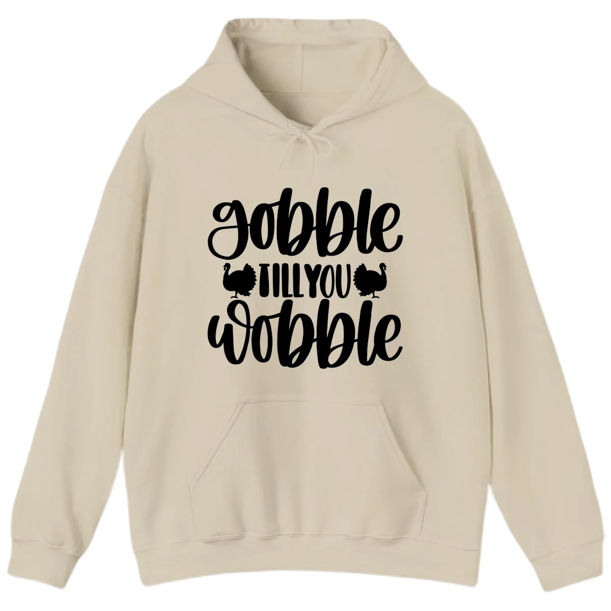 Gobble Till You Wobble Turkey Design Hoodie in Sand