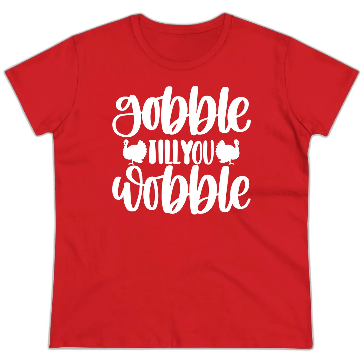 Gobble Till You Wobble Turkey Design Ladies Tee in Red