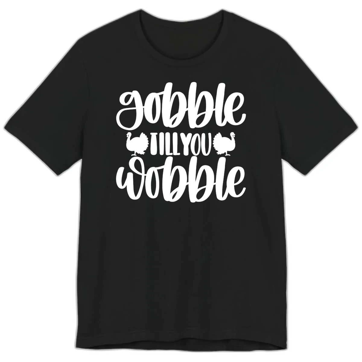 Gobble Till You Wobble Turkey Design Premium T-Shirt in Black