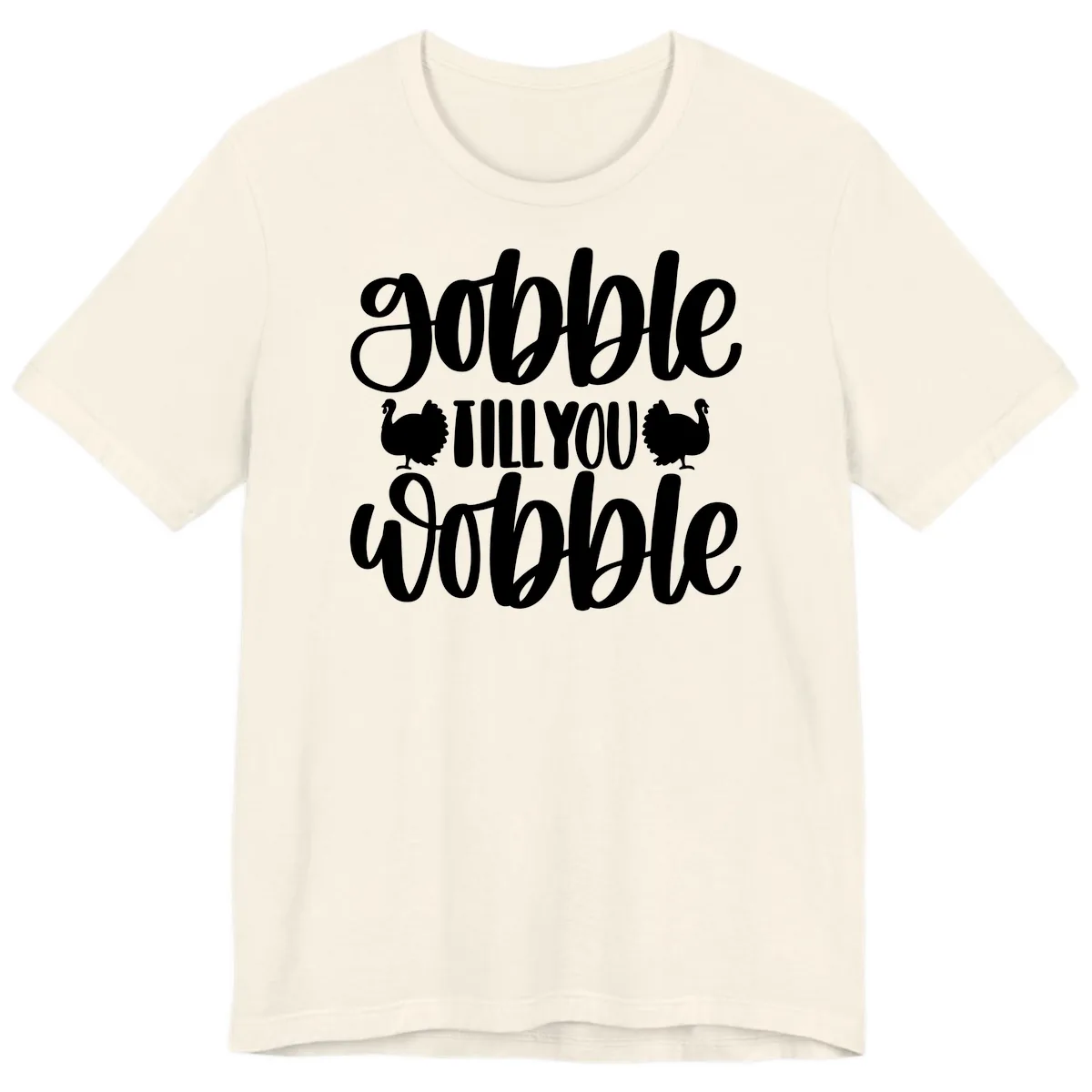 Gobble Till You Wobble Turkey Design Premium T-Shirt in Natural