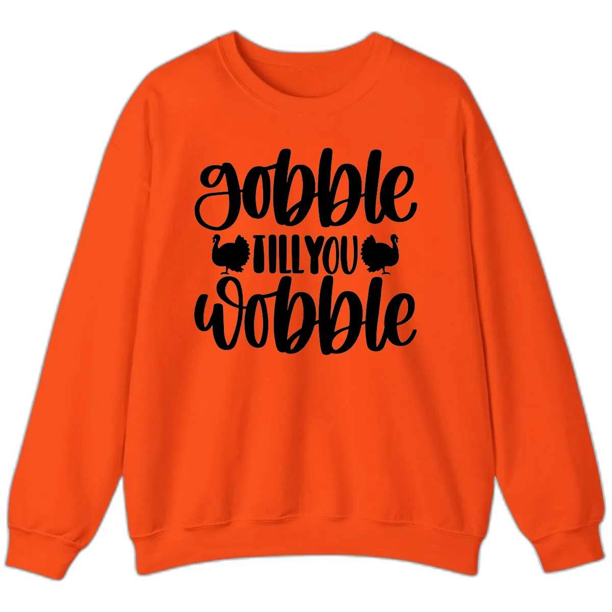 Gobble Till You Wobble Turkey Design Sweatshirt in Orange