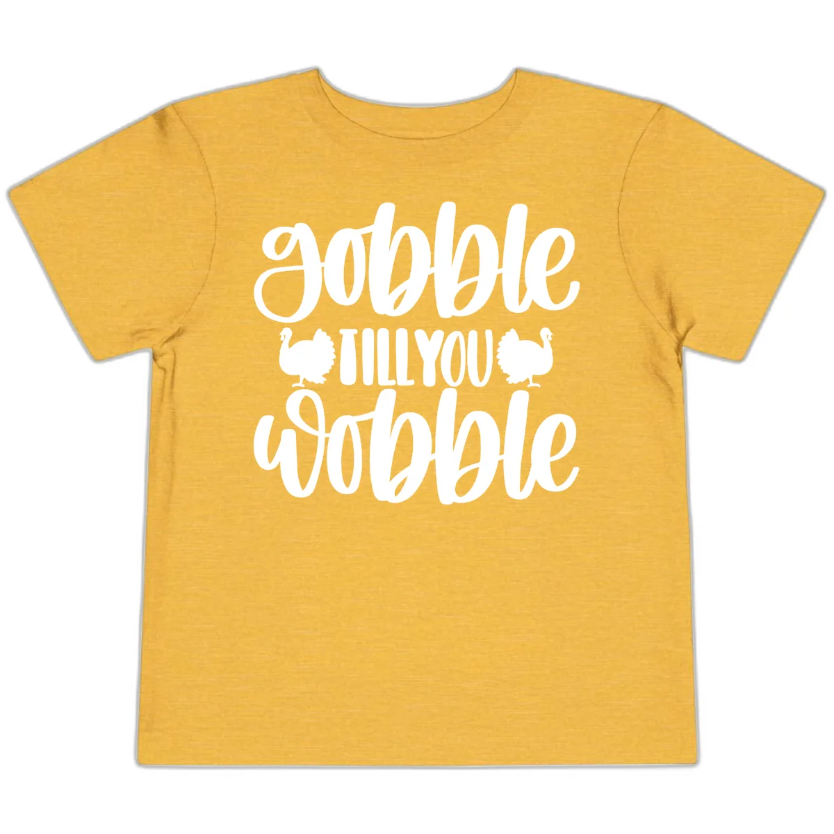 Gobble Till You Wobble Turkey Design Toddler T-Shirt in Heather Yellow Gold