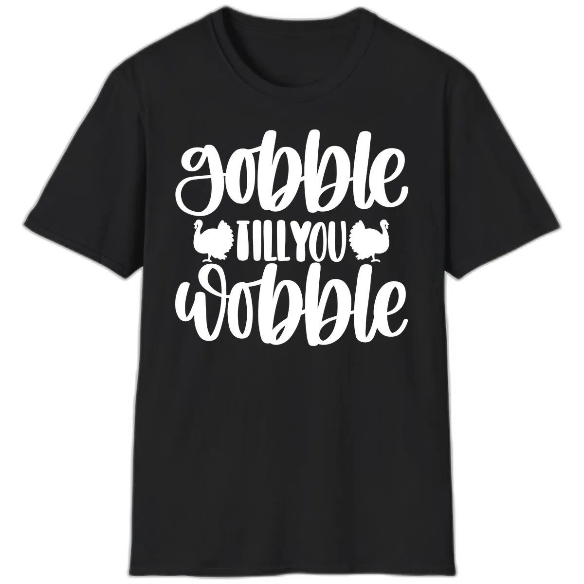 Gobble Till You Wobble Turkey Design T-Shirt in Black