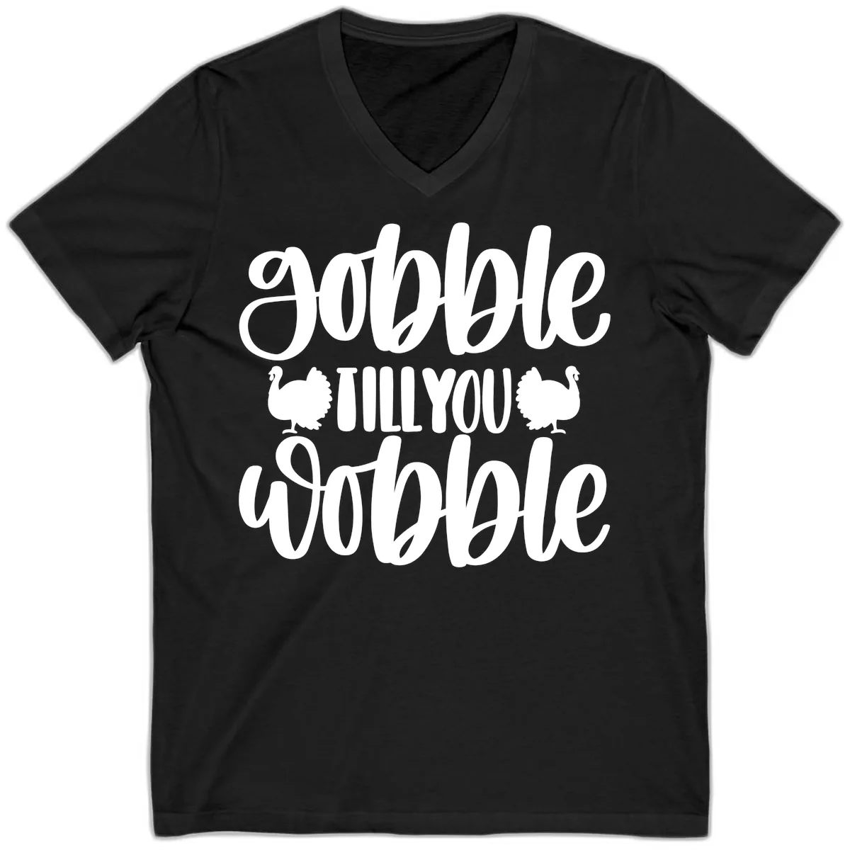 Gobble Till You Wobble Turkey Design V-Neck in Black