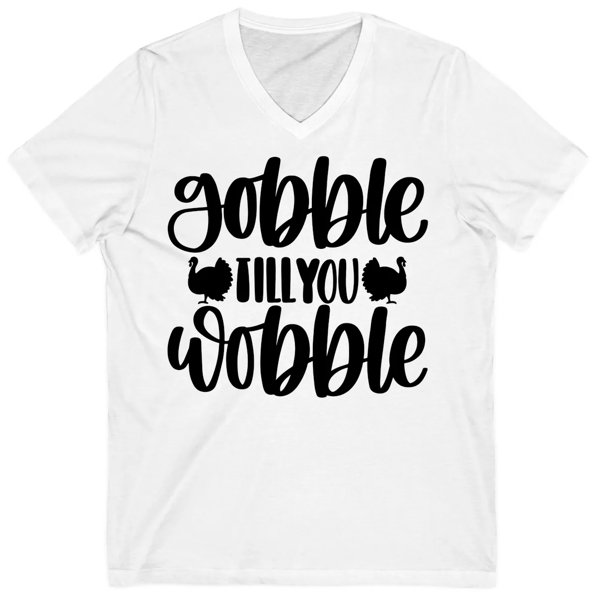 Gobble Till You Wobble Turkey Design V-Neck in White