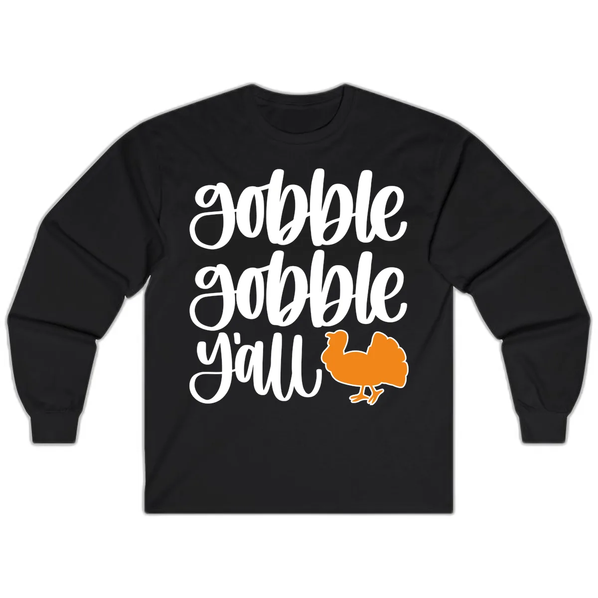 Gobble Gobble Y'all Turkey Design Long Sleeve in Black