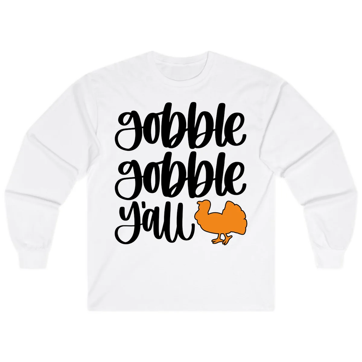 Gobble Gobble Y'all Turkey Design Long Sleeve in White