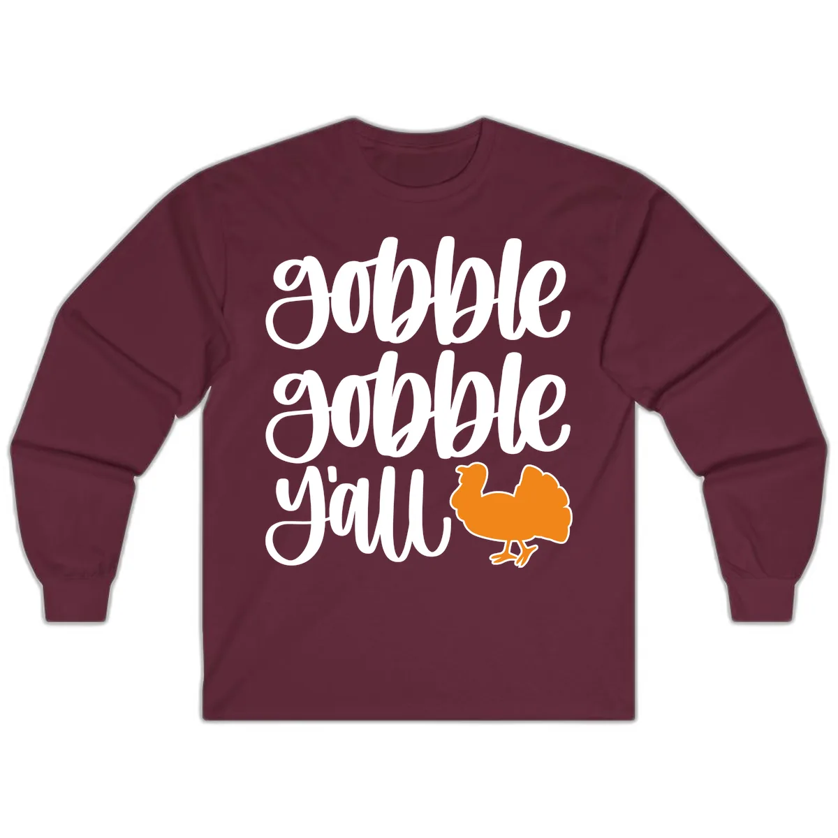 Gobble Gobble Y'all Turkey Design Long Sleeve in Maroon