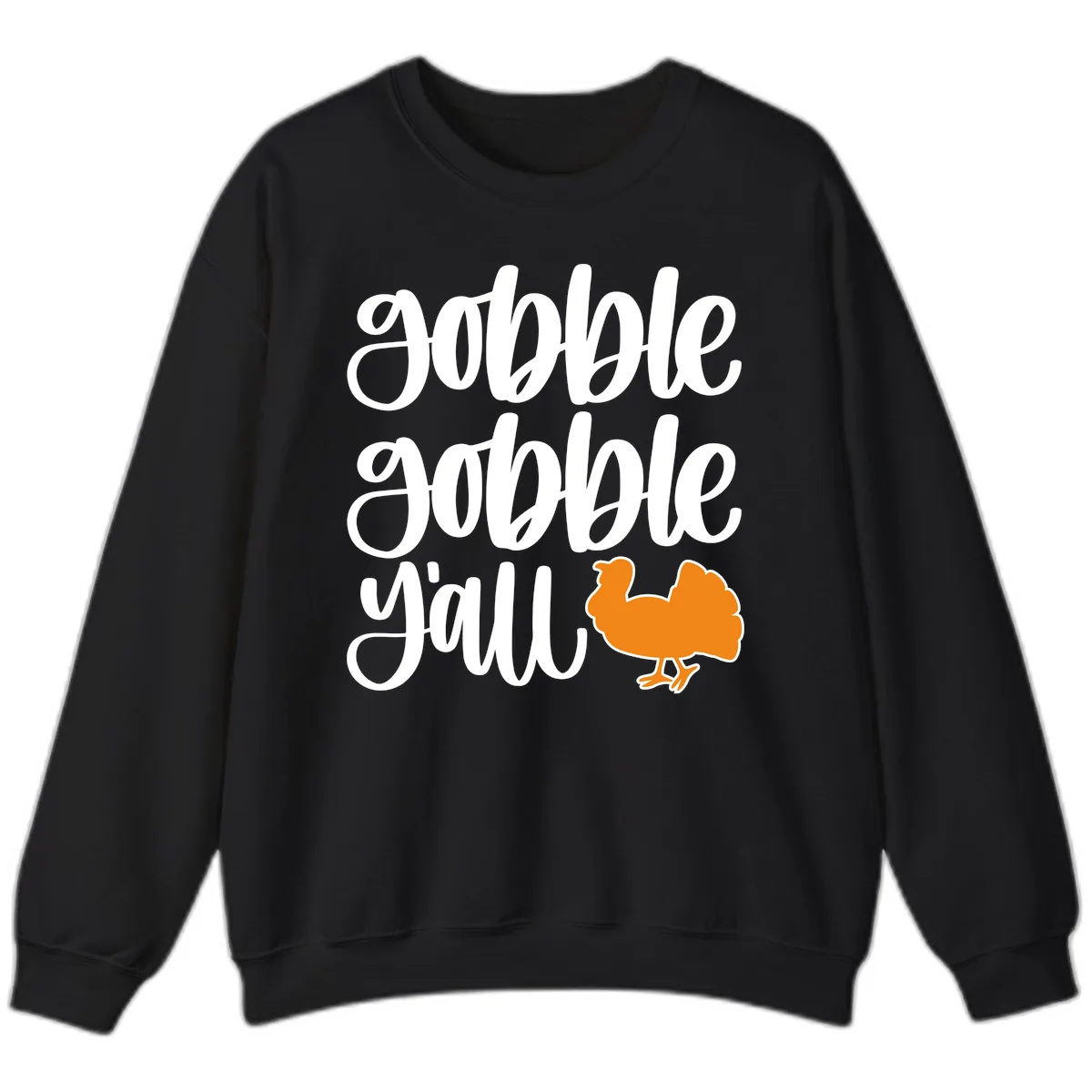 Gobble Gobble Y'all Turkey Design Sweatshirt in Black
