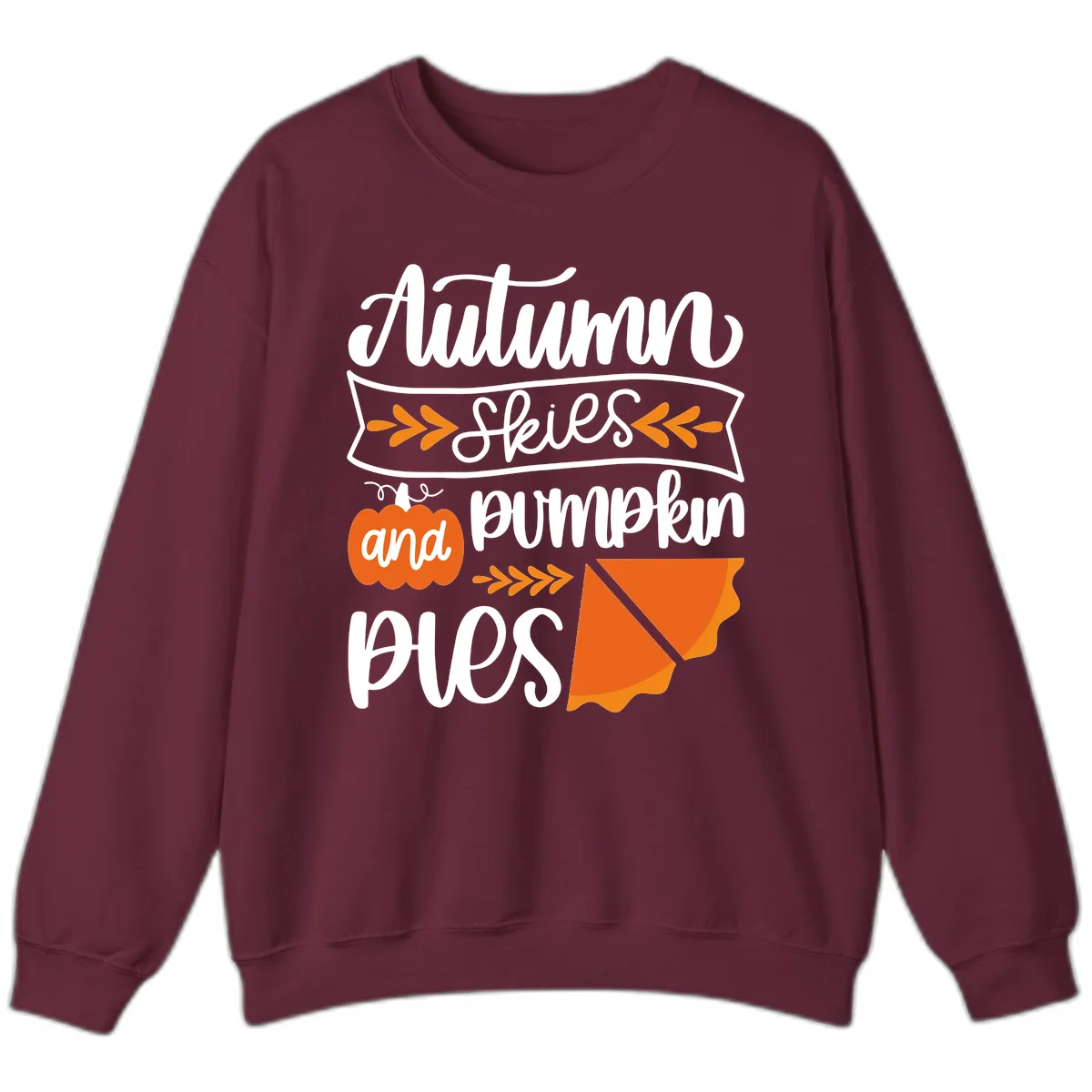 Autumn Skies and Pumpkin Pies Design Sweatshirt in Maroon