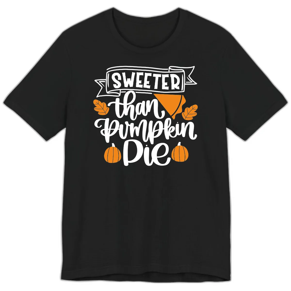 Sweeter Than Pumpkin Pie Thanksgiving Premium T-Shirt in Black