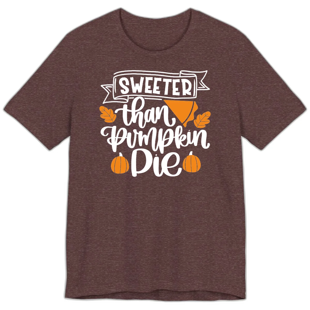 Sweeter Than Pumpkin Pie Thanksgiving Premium T-Shirt in Heather Maroon