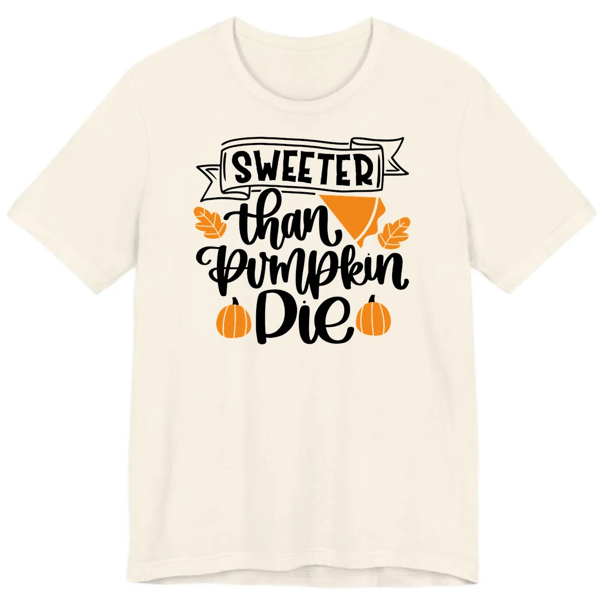 Sweeter Than Pumpkin Pie Thanksgiving Premium T-Shirt in Natural