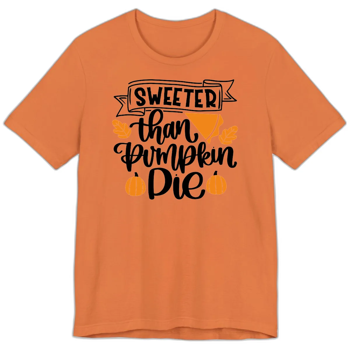 Sweeter Than Pumpkin Pie Thanksgiving Premium T-Shirt in Burnt Orange