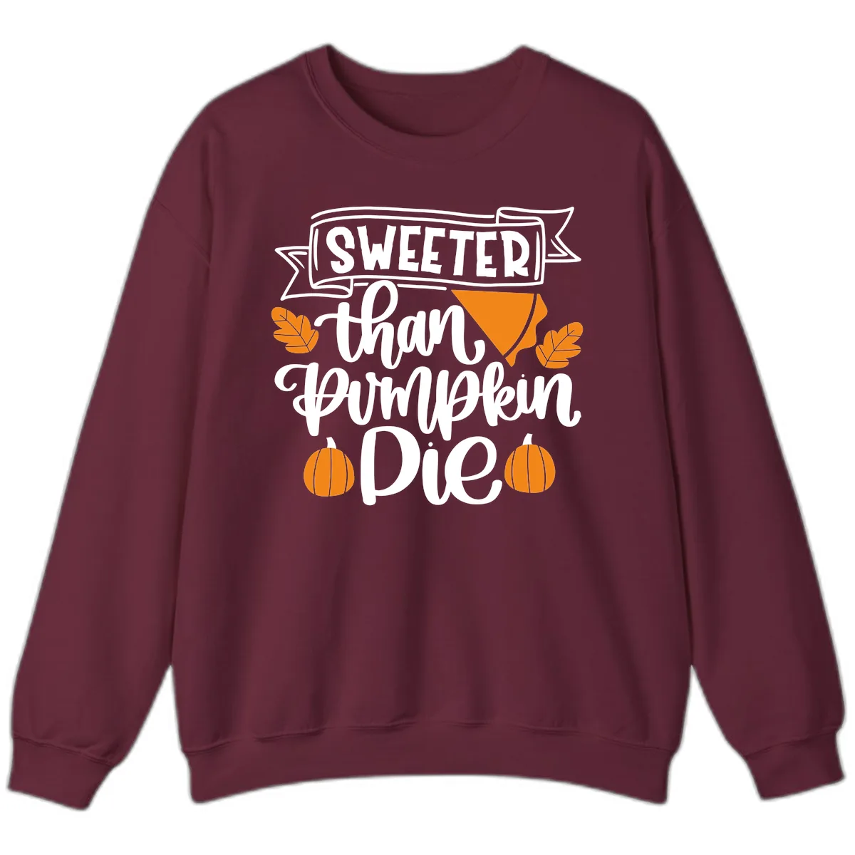Sweeter Than Pumpkin Pie Thanksgiving Sweatshirt in Maroon